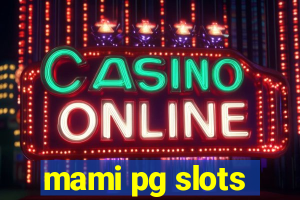 mami pg slots